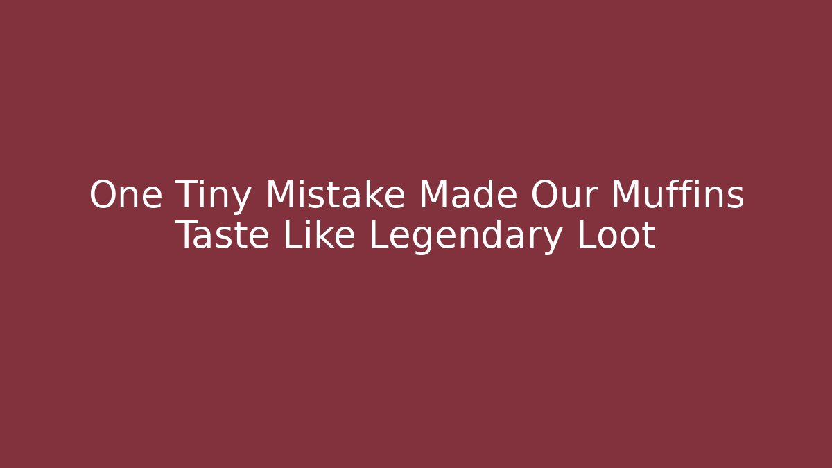 One Tiny Mistake Made Our Muffins Taste Like Legendary Loot