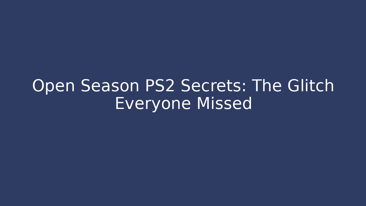 Open Season PS2 Secrets: The Glitch Everyone Missed - Método de Aprovação