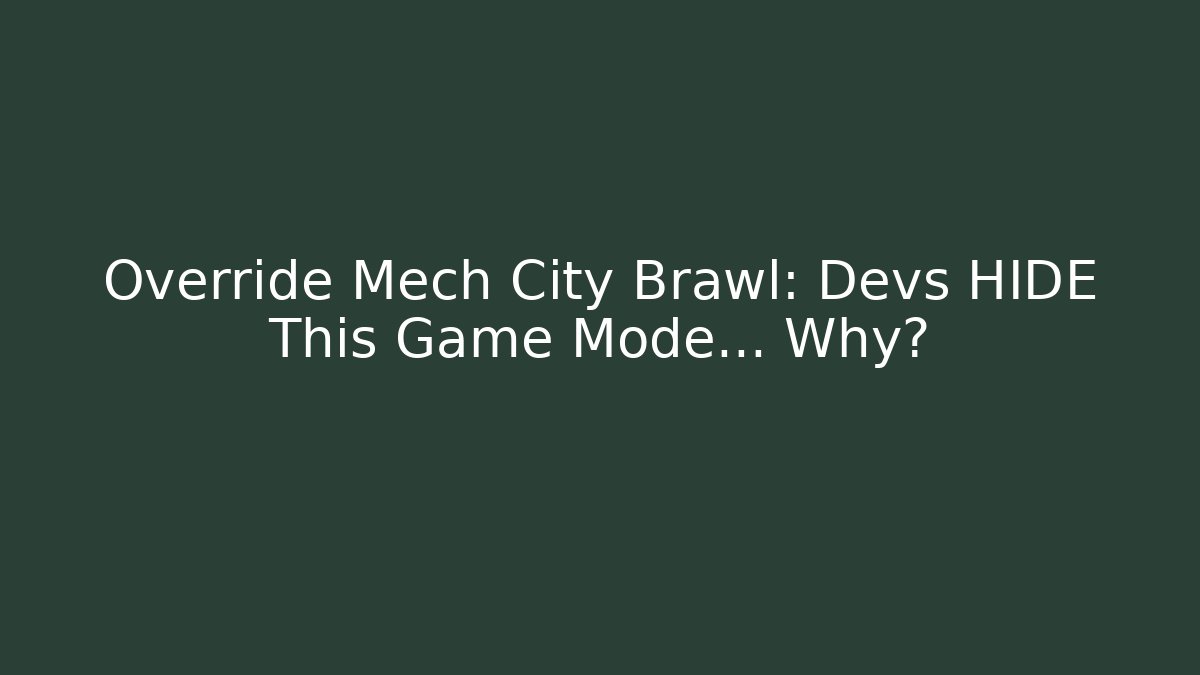 Override Mech City Brawl: Devs HIDE This Game Mode… Why?