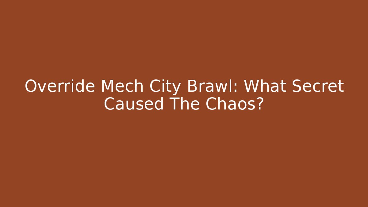 Override Mech City Brawl: What Secret Caused The Chaos?