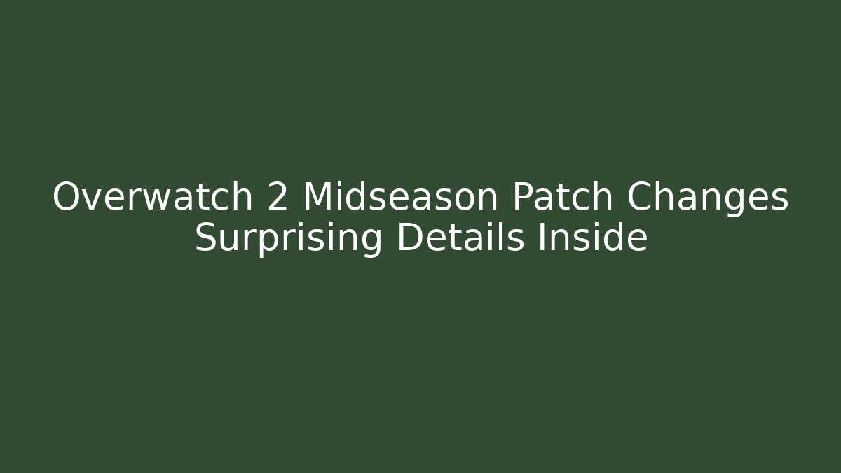 Overwatch 2 Midseason Patch Changes Surprising Details Inside