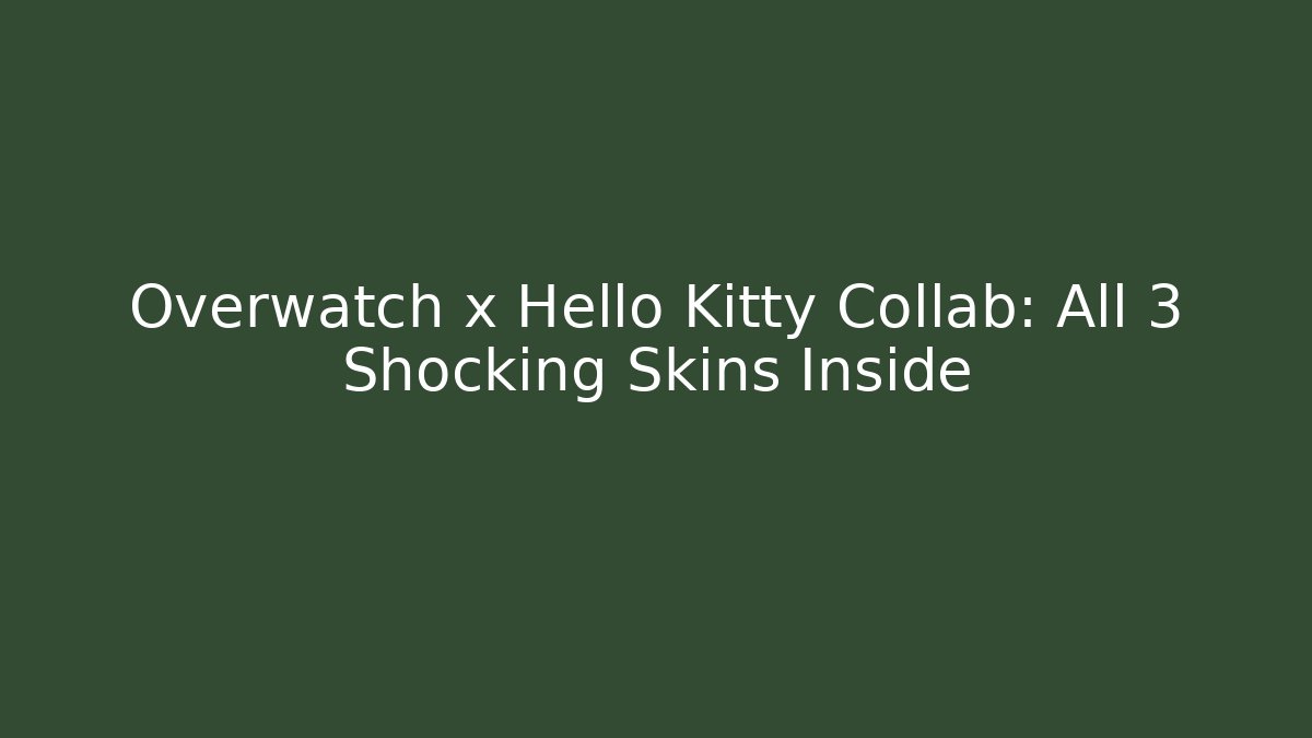Overwatch x Hello Kitty Collab: All 3 Shocking Skins Inside