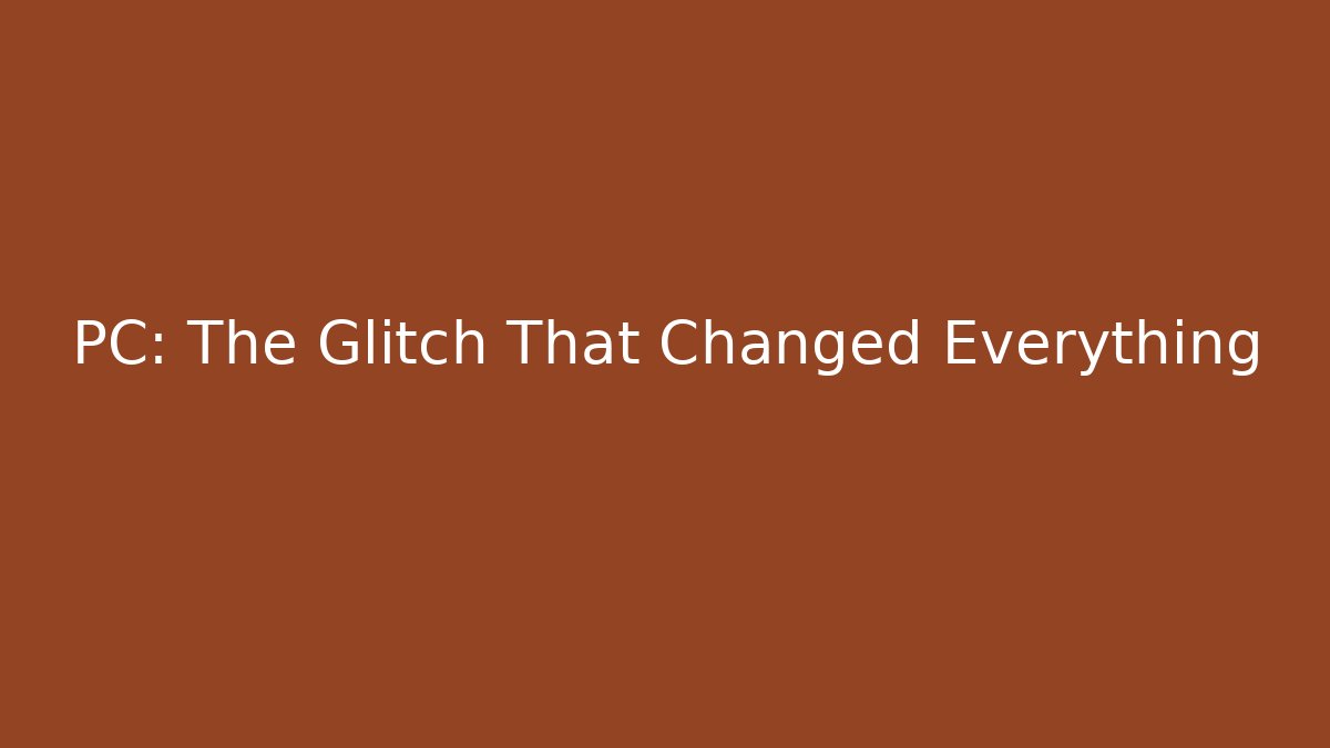 PC: The Glitch That Changed Everything - Método de Aprovação