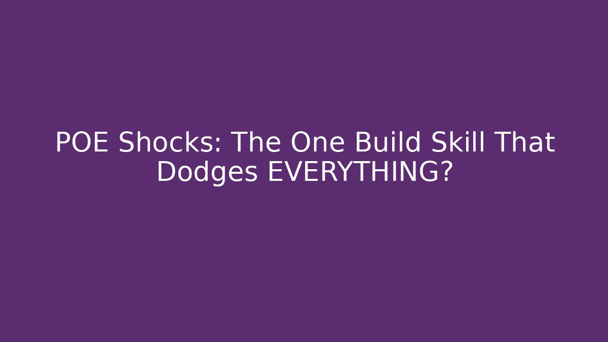 POE Shocks: The One Build Skill That Dodges EVERYTHING?