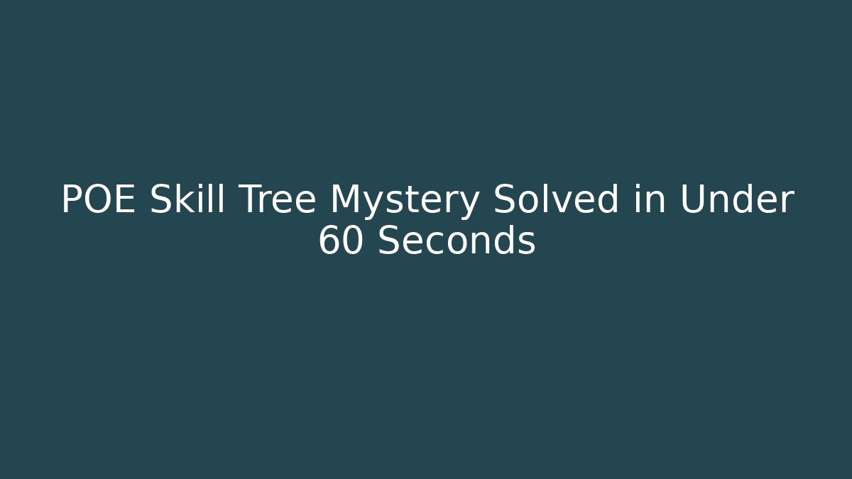 POE Skill Tree Mystery Solved in Under 60 Seconds