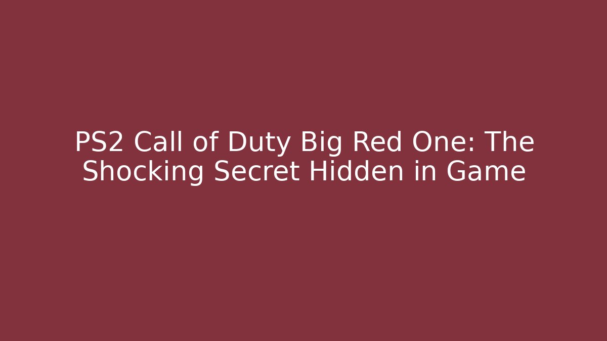PS2 Call of Duty Big Red One: The Shocking Secret Hidden in Game - Método de Aprovação