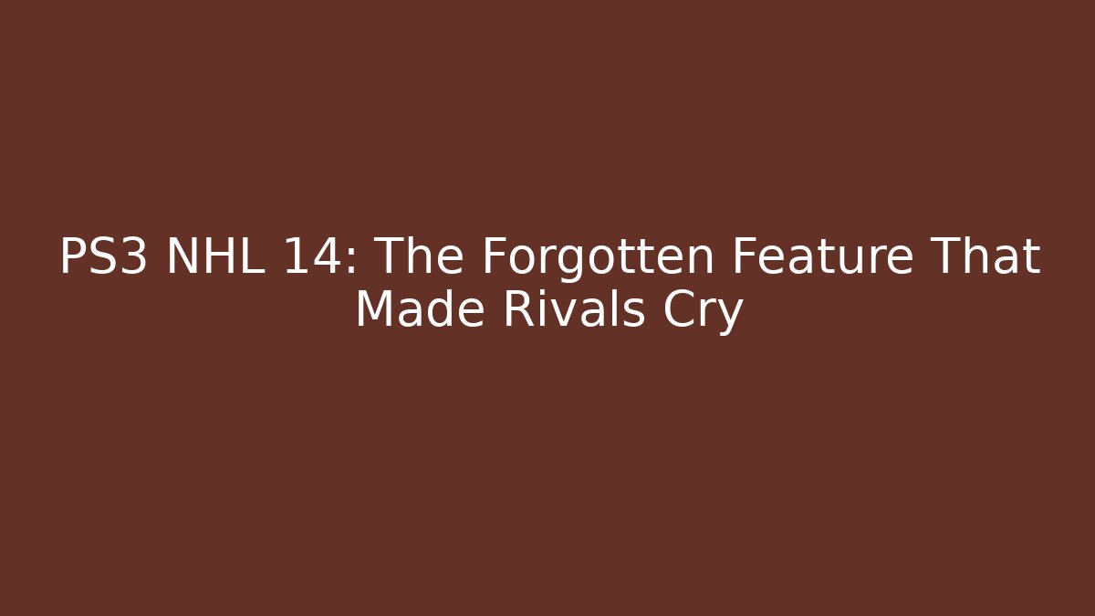 PS3 NHL 14: The Forgotten Feature That Made Rivals Cry