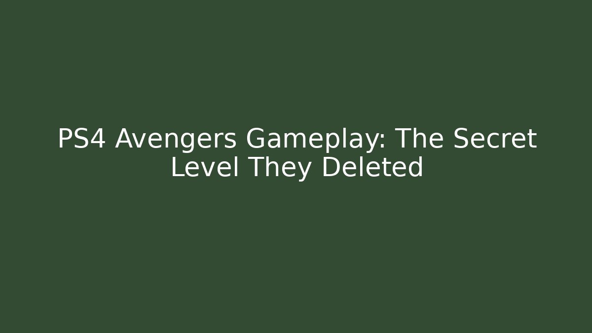 PS4 Avengers Gameplay: The Secret Level They Deleted - Método de Aprovação