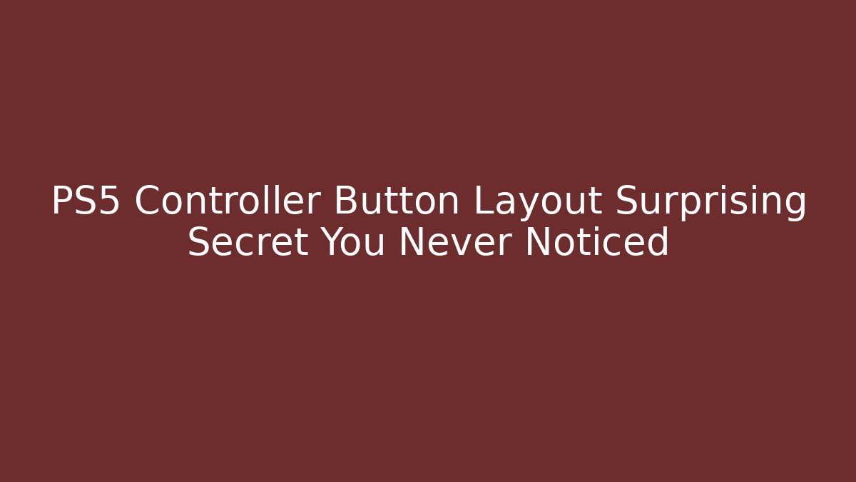 PS5 Controller Button Layout Surprising Secret You Never Noticed - Método de Aprovação