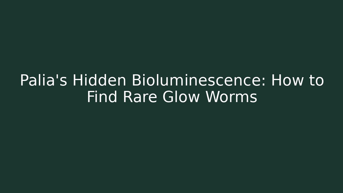 Palia's Hidden Bioluminescence: How to Find Rare Glow Worms
