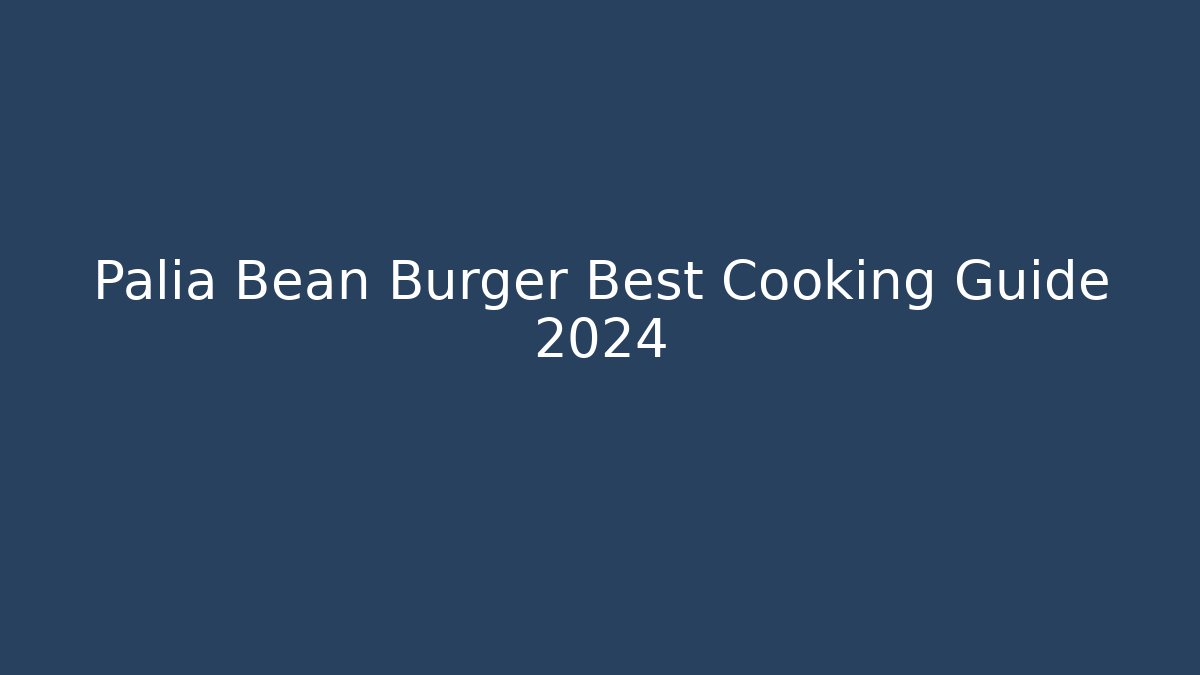 Palia Bean Burger Best Cooking Guide 2024