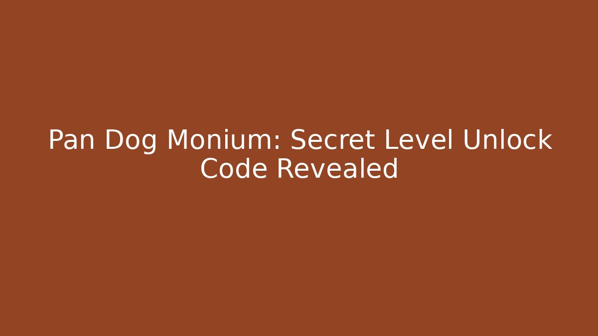 Pan Dog Monium: Secret Level Unlock Code Revealed
