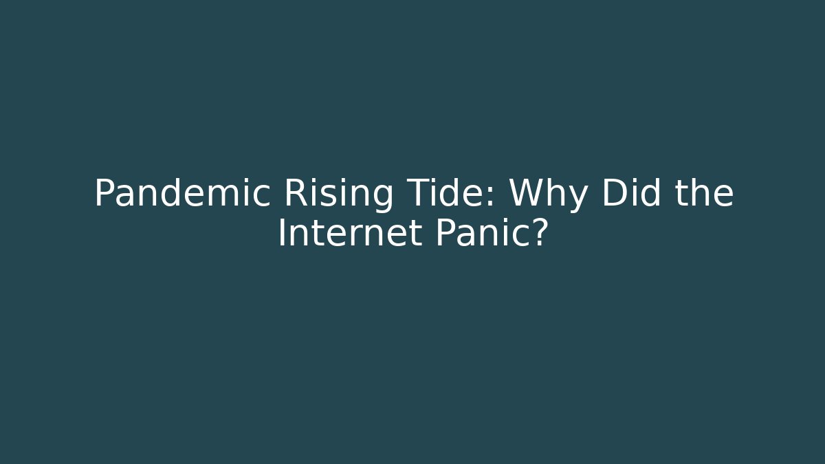Pandemic Rising Tide: Why Did the Internet Panic? - Método de Aprovação