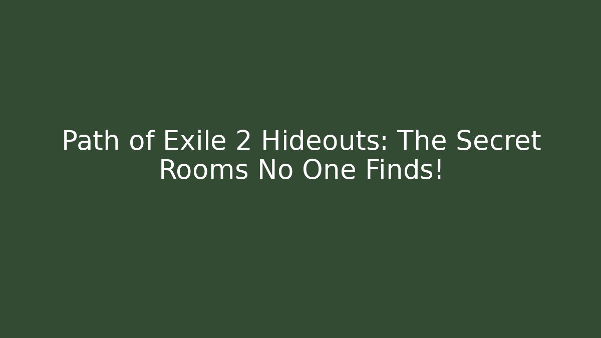 Path of Exile 2 Hideouts: The Secret Rooms No One Finds!
