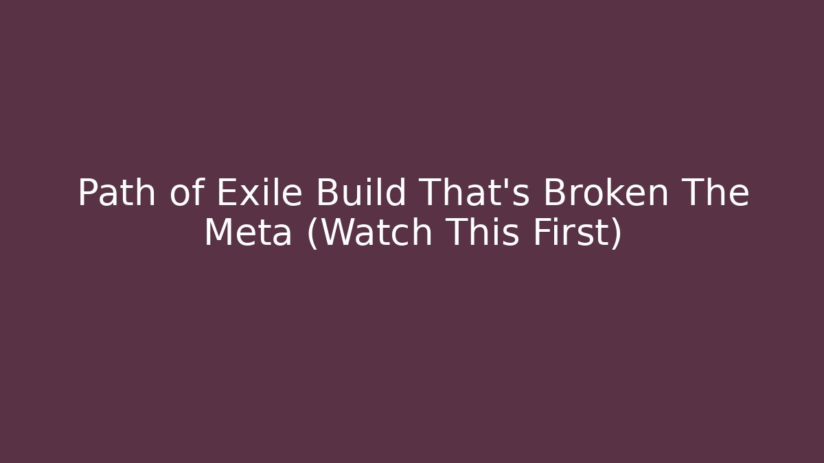 Path of Exile Build That's Broken The Meta (Watch This First)