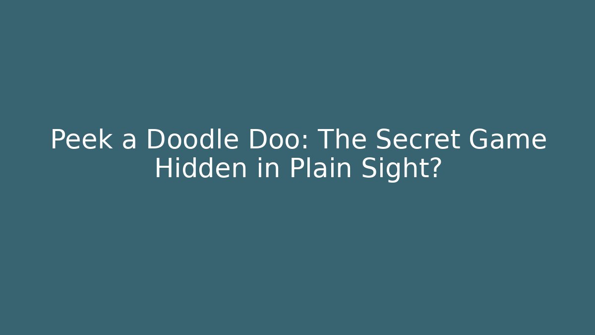 Peek a Doodle Doo: The Secret Game Hidden in Plain Sight? - Método de Aprovação