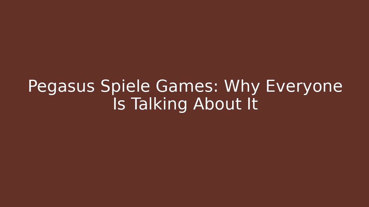 Pegasus Spiele Games: Why Everyone Is Talking About It
