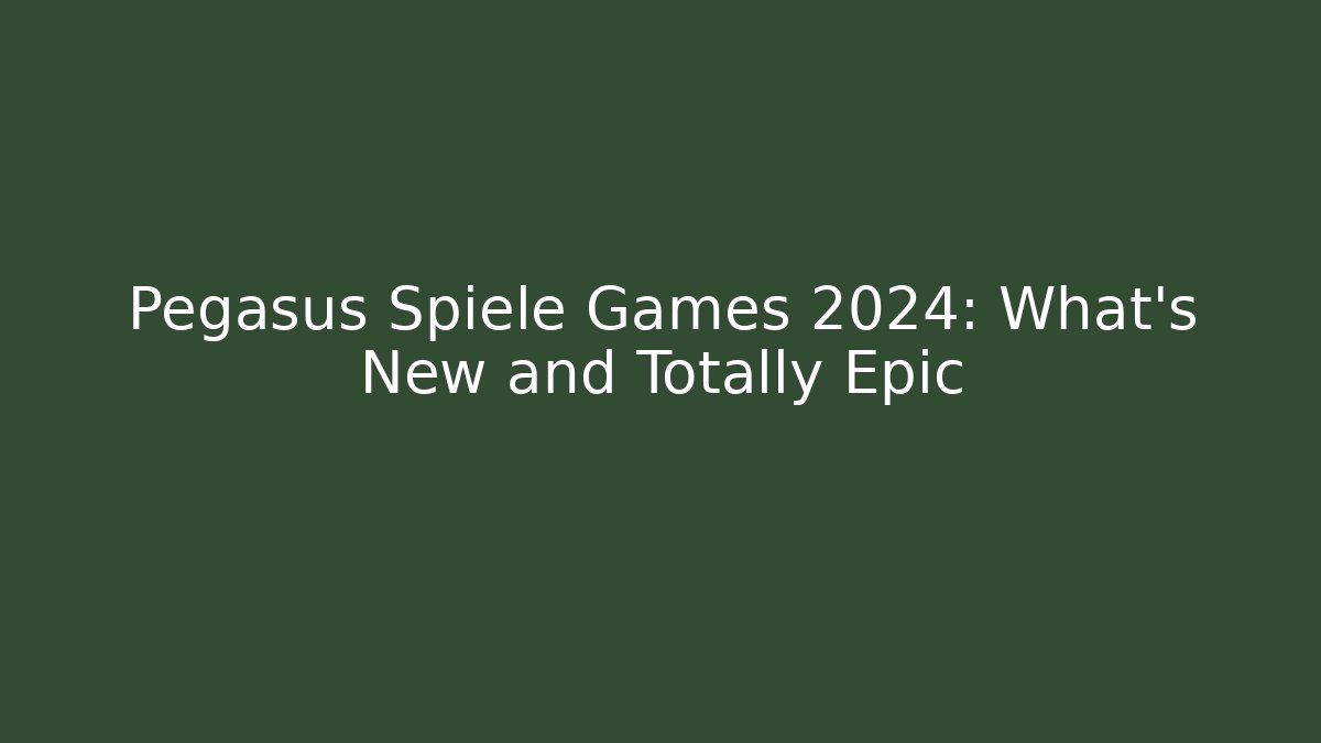 Pegasus Spiele Games 2024: What’s New and Totally Epic