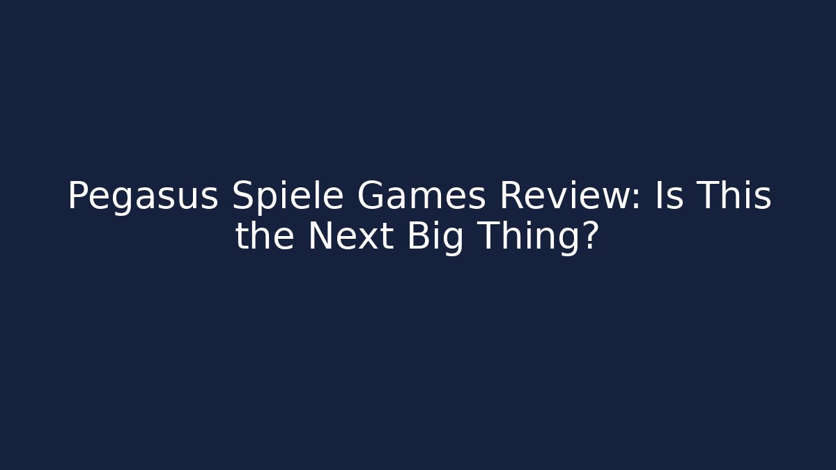 Pegasus Spiele Games Review: Is This the Next Big Thing?