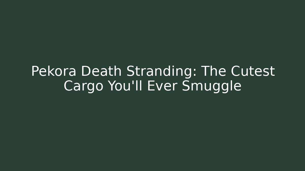 Pekora Death Stranding: The Cutest Cargo You'll Ever Smuggle - Método de Aprovação