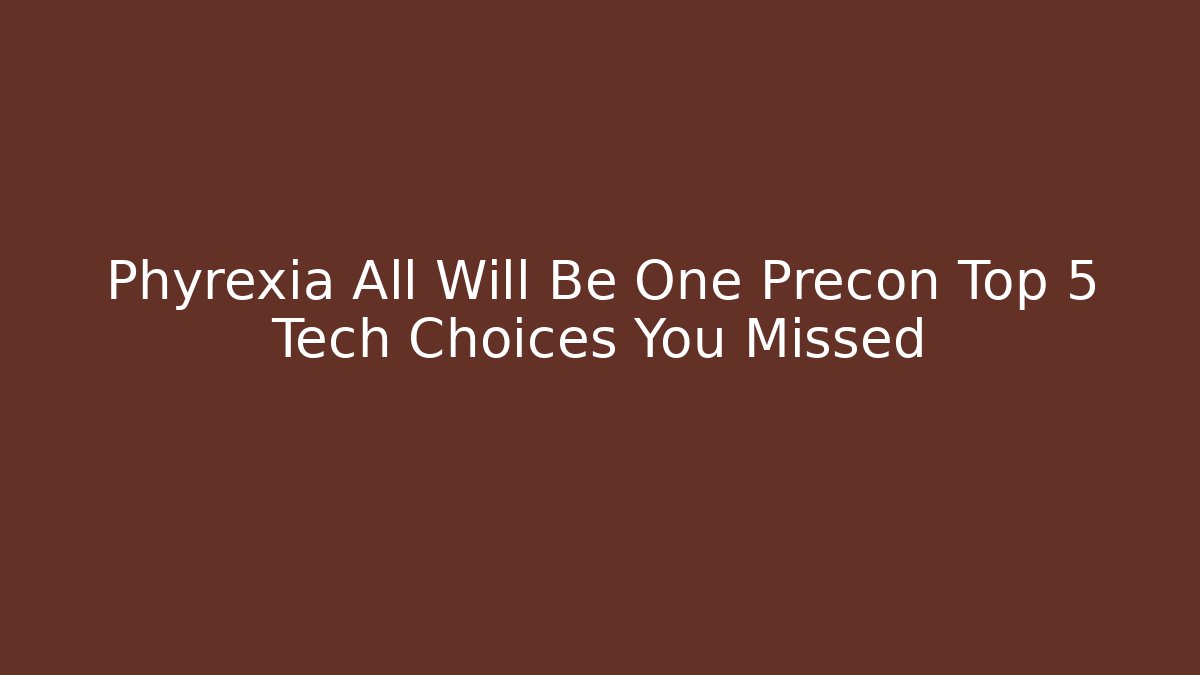 Phyrexia All Will Be One Precon Top 5 Tech Choices You Missed