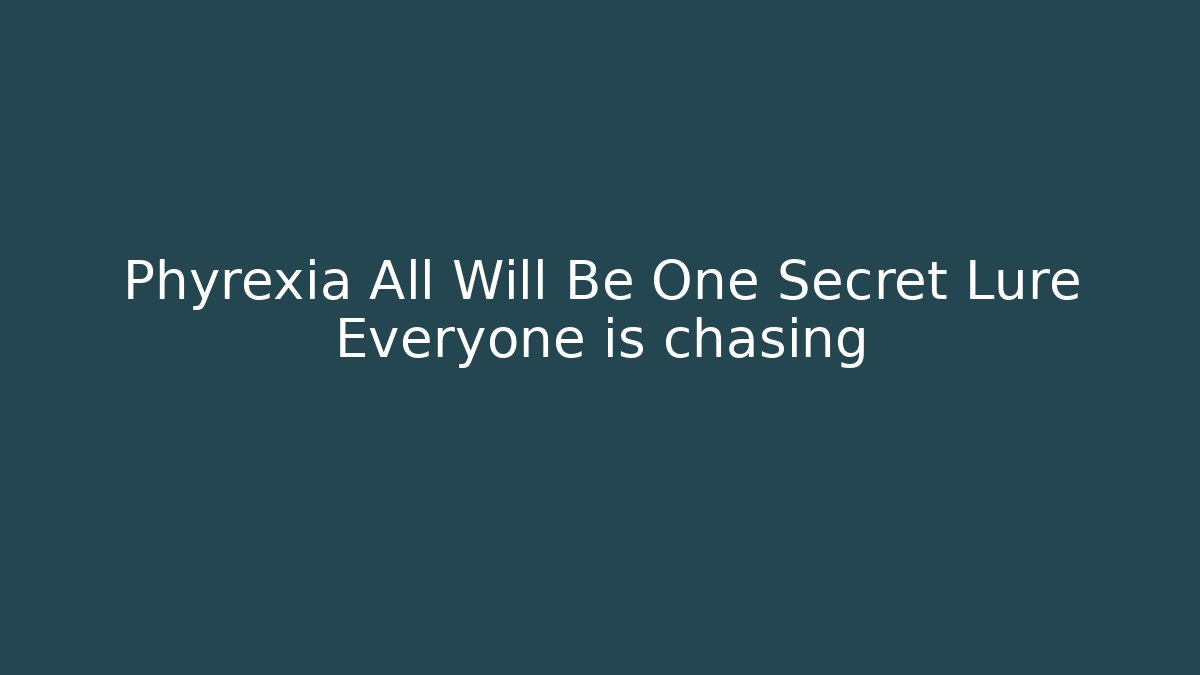 Phyrexia All Will Be One Secret Lure Everyone is chasing