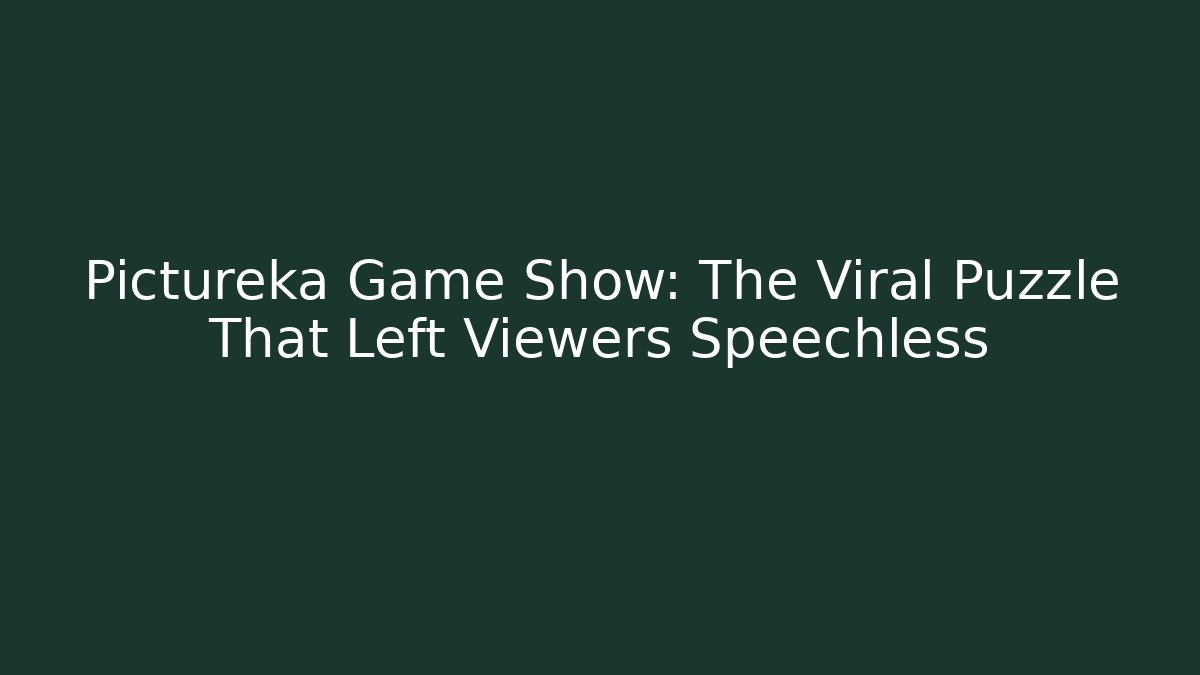 Pictureka Game Show: The Viral Puzzle That Left Viewers Speechless - Método de Aprovação