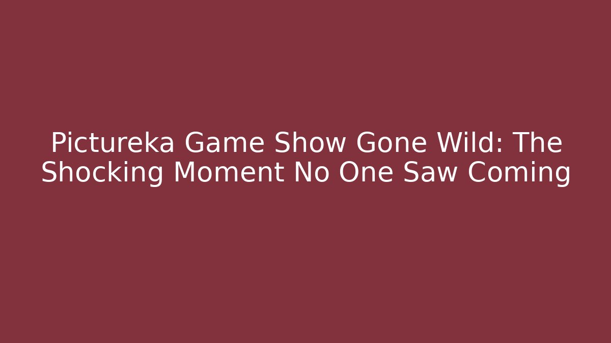 Pictureka Game Show Gone Wild: The Shocking Moment No One Saw Coming - Método de Aprovação