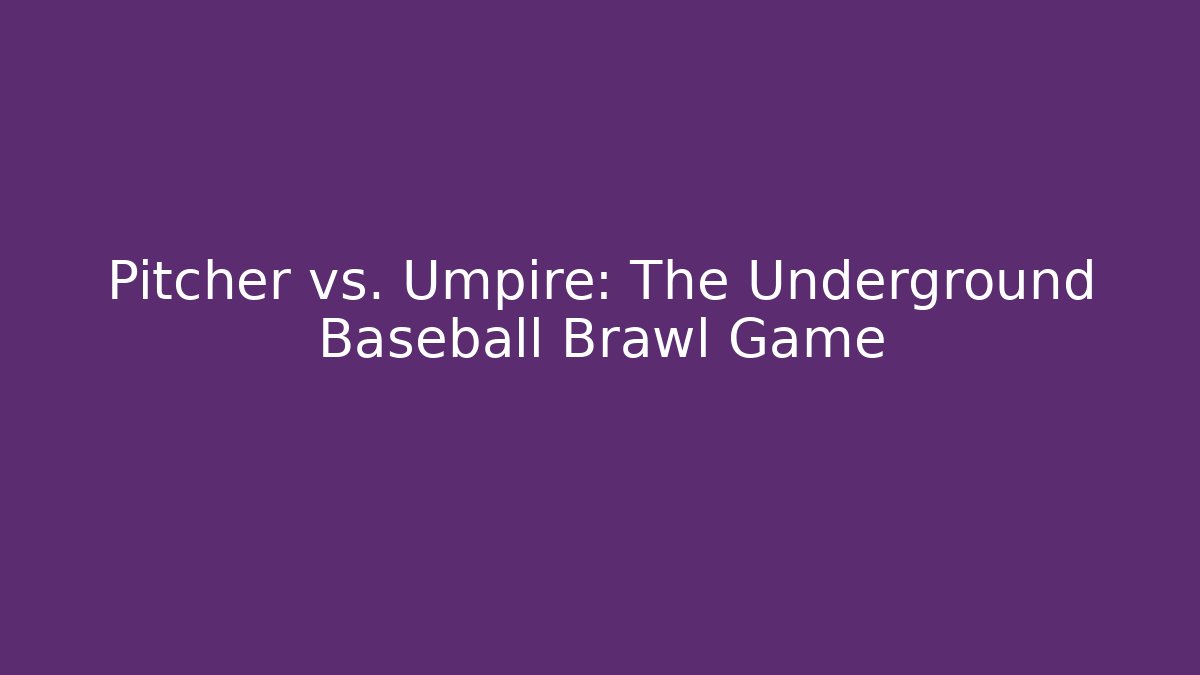 Pitcher vs. Umpire: The Underground Baseball Brawl Game