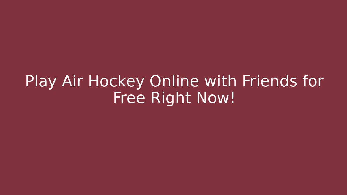 Play Air Hockey Online with Friends for Free Right Now!
