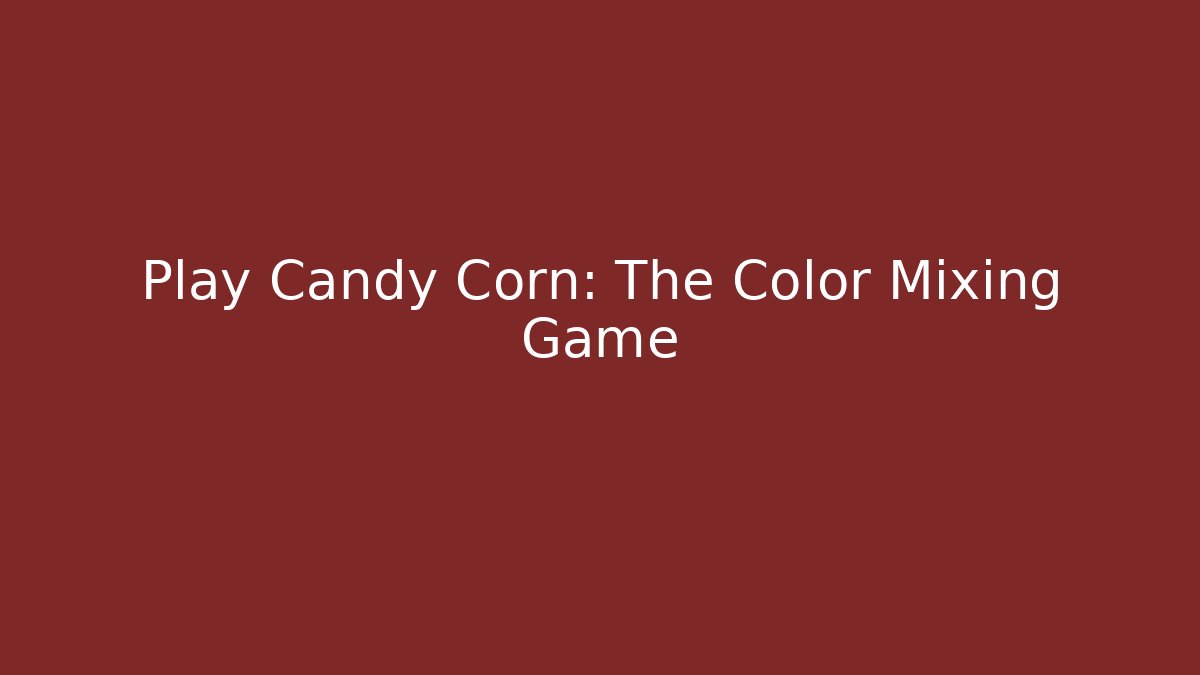 Play Candy Corn: The Color Mixing Game
