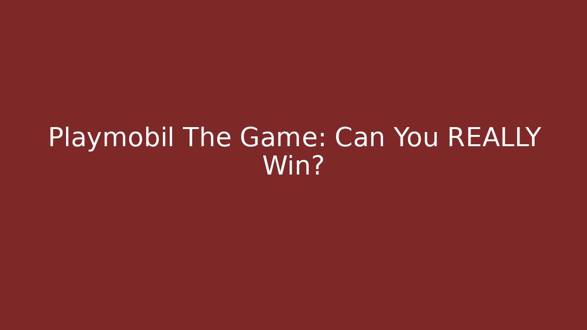 Playmobil The Game: Can You REALLY Win?