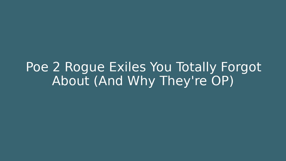 Poe 2 Rogue Exiles You Totally Forgot About (And Why They're OP) - Método de Aprovação