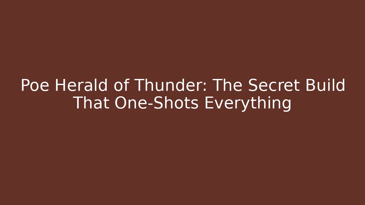 Poe Herald of Thunder: The Secret Build That One-Shots Everything