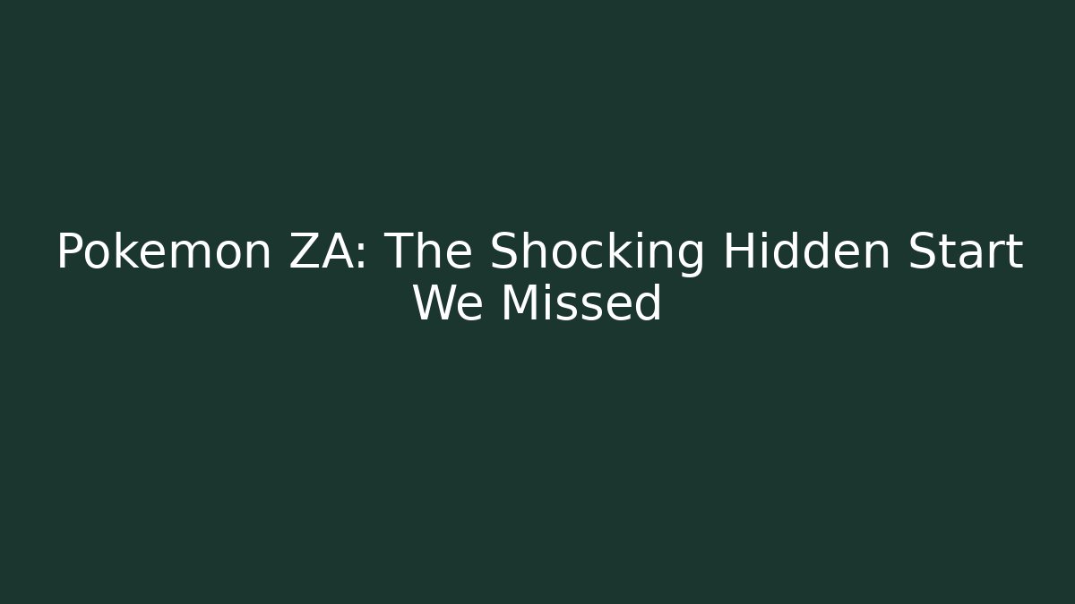 Pokémon ZA: The Shocking Hidden Start We Missed - Método de Aprovação