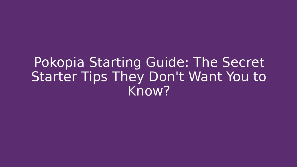 Pokopia Starting Guide: The Secret Starter Tips They Don’t Want You to Know? - Método de Aprovação