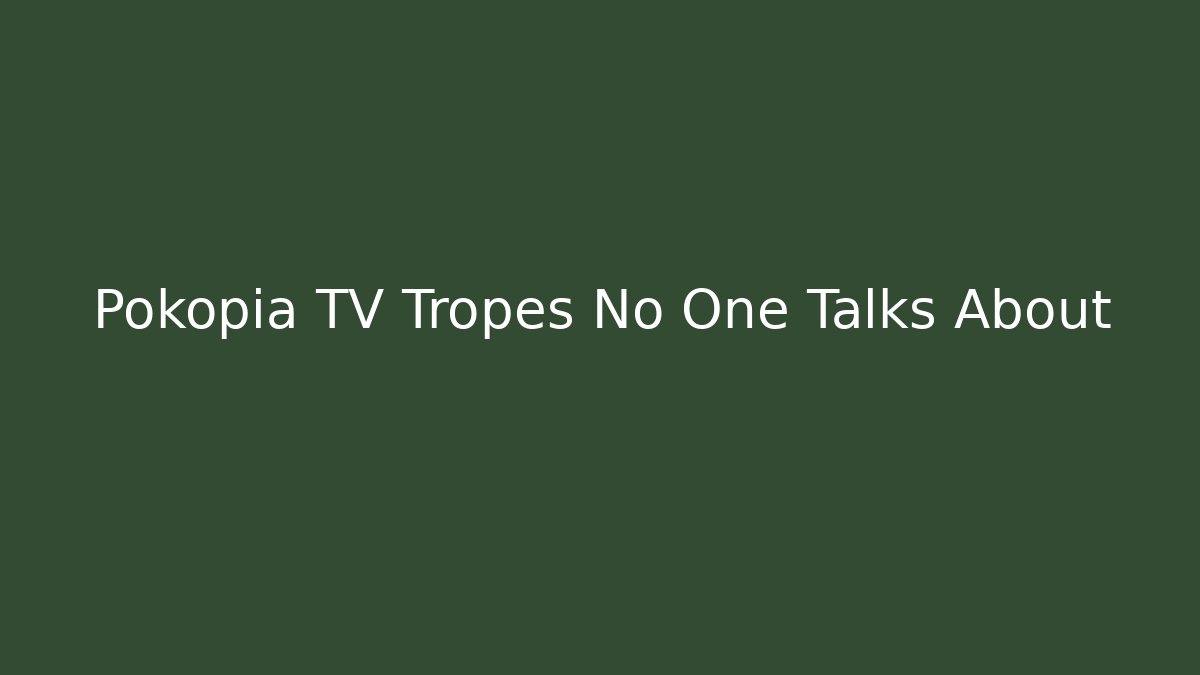 Pokopia TV Tropes No One Talks About