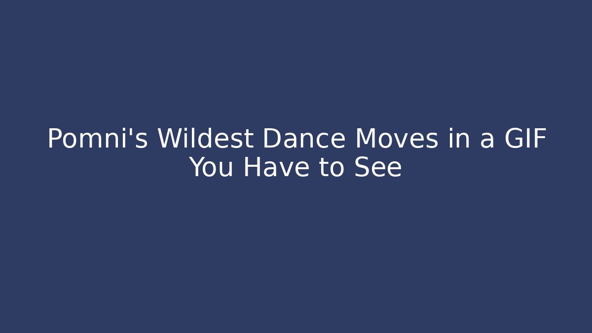 Pomni's Wildest Dance Moves in a GIF You Have to See