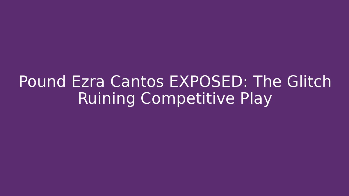 Pound Ezra Cantos EXPOSED: The Glitch Ruining Competitive Play - Método de Aprovação