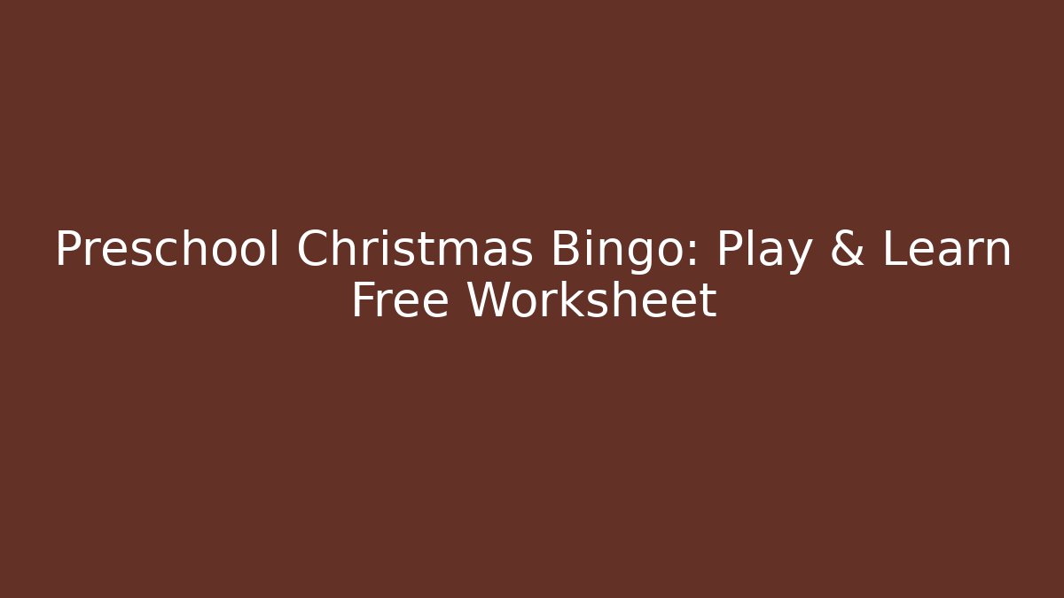 Preschool Christmas Bingo: Play & Learn Free Worksheet