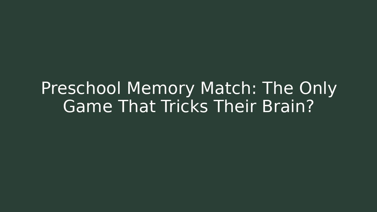 Preschool Memory Match: The Only Game That Tricks Their Brain? - Método de Aprovação