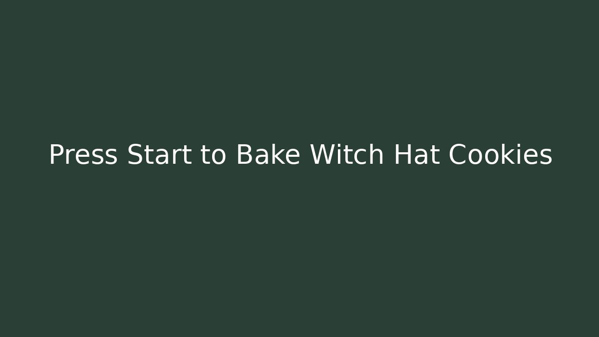 Press Start to Bake Witch Hat Cookies - Método de Aprovação