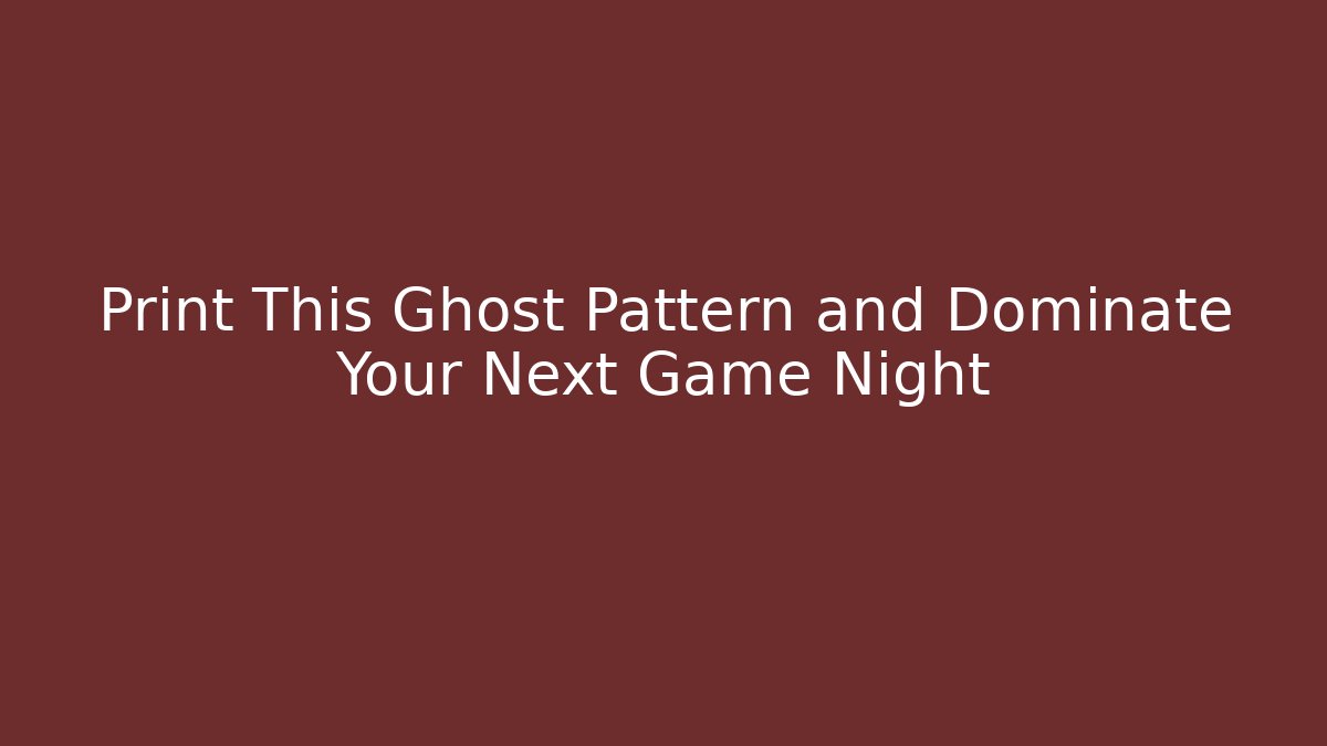 Print This Ghost Pattern and Dominate Your Next Game Night