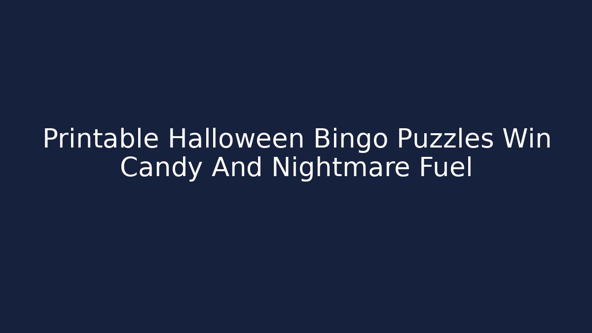 Printable Halloween Bingo Puzzles Win Candy And Nightmare Fuel - Método de Aprovação