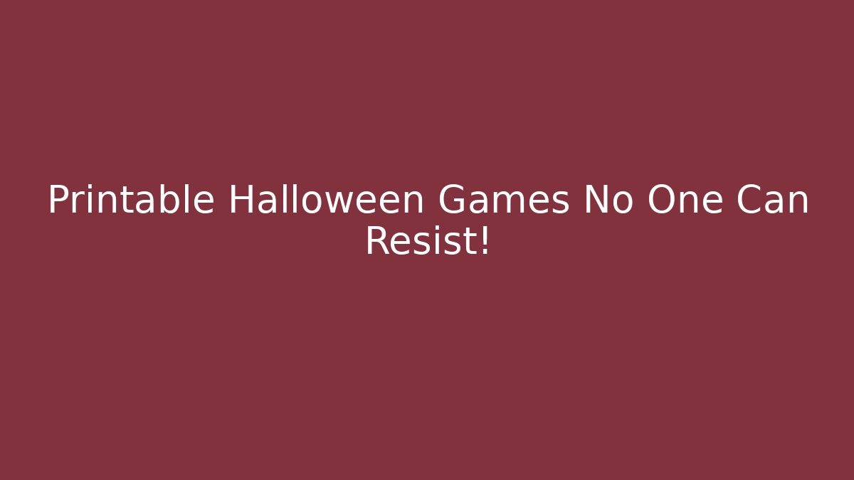 Printable Halloween Games No One Can Resist!
