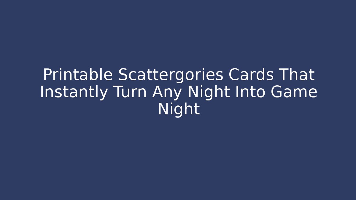 Printable Scattergories Cards That Instantly Turn Any Night Into Game Night