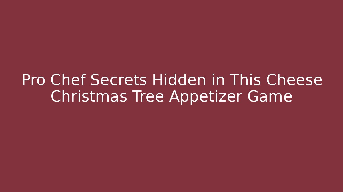 Pro Chef Secrets Hidden in This Cheese Christmas Tree Appetizer Game