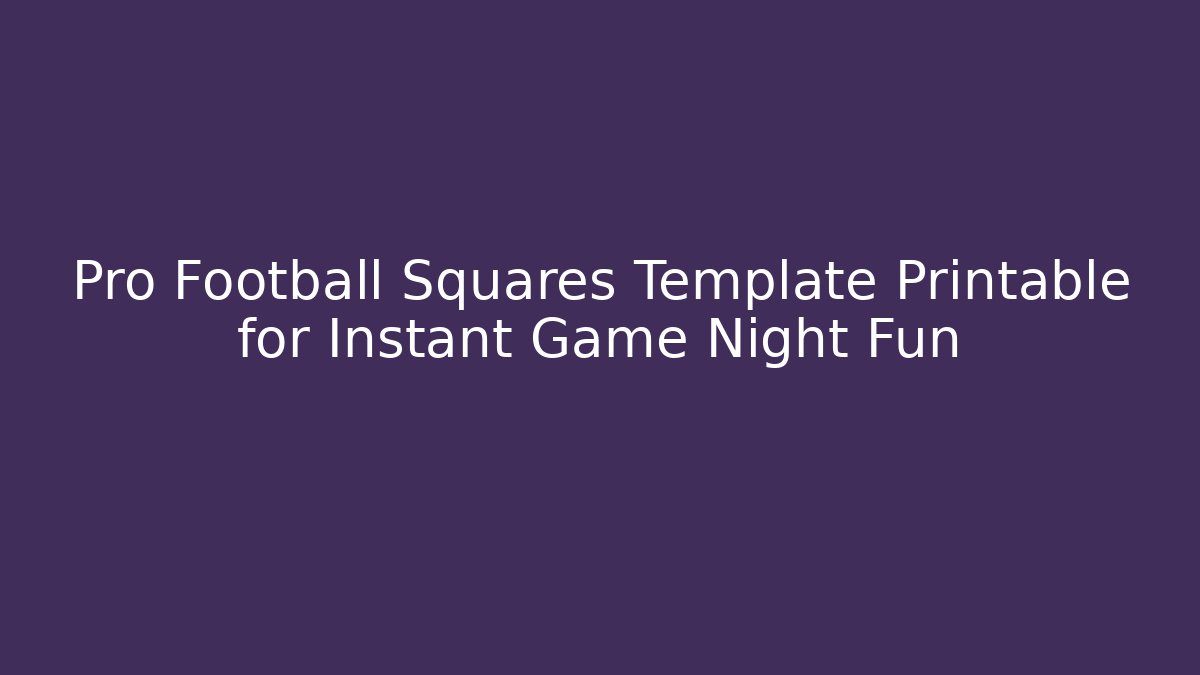 Pro Football Squares Template Printable for Instant Game Night Fun