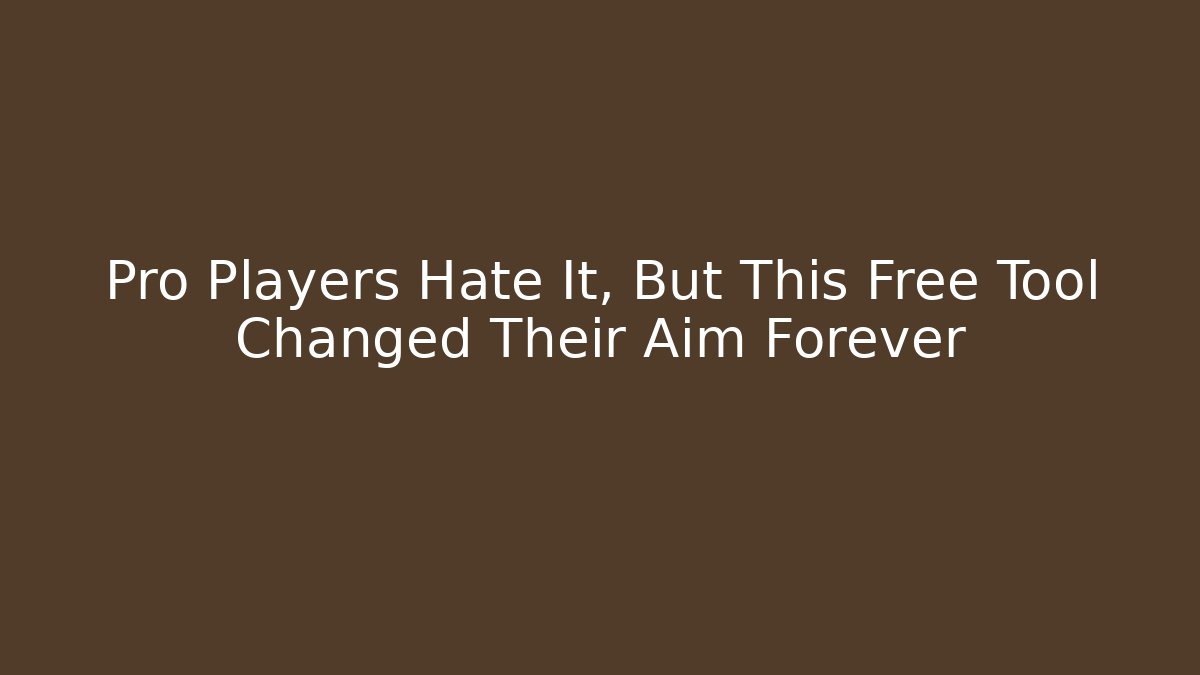Pro Players Hate It, But This Free Tool Changed Their Aim Forever