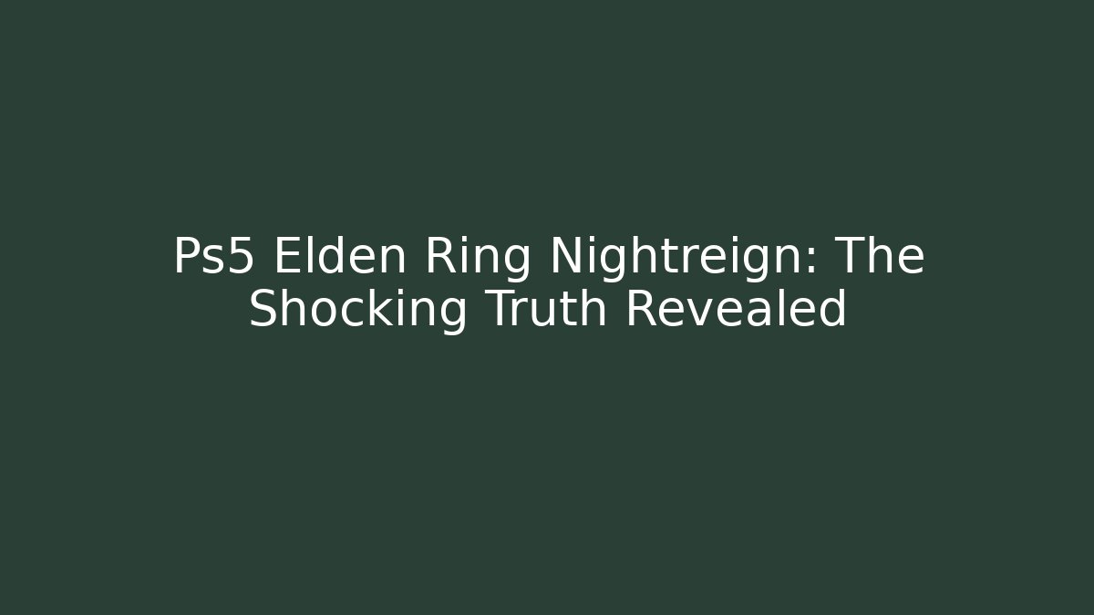 Ps5 Elden Ring Nightreign: The Shocking Truth Revealed - Método de Aprovação
